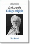 G�r�mbei Andr�s(V�l.) - Csillag a m�gly�n - In memoriam S�t� Andr�s