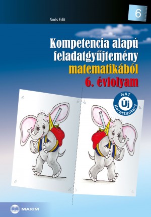 So�s Edit - Kompetencia alap� feladatgy�jtem�ny matematik�b�l 6. �vfolyam