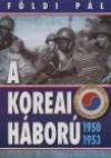 F�ldi P�l - A koreai h�bor�, 1950-1953