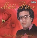 M�t� P�ter - Mondd, mi�rt szeretsz Te m�st