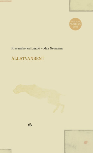 Krasznahorkai L�szl� - Max Neumann - �llatvanbent