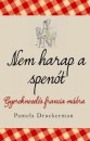 Pamela Druckerman - Nem harap a spen�t
