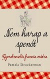 Pamela Druckerman - Nem harap a spen�t
