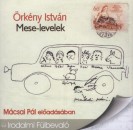 M�csai P�l - �rk�ny Istv�n - Mese-levelek - hangosk�nyv
