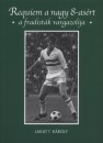 Lakat T. K�roly - Requiem a nagy 8-as�rt