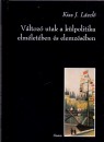 Kiss J. L�szl� - V�ltoz� utak a k�lpolitika elm�let�ben �s elemz�s�ben