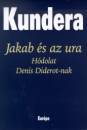 Milan Kundera - Jakab �s az ura