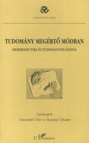 Margitay Tiham�r(Szerk.) - Schwendtner Tibor(Szerk.) - Tudom�ny meg�rt� m�dban