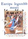 Csontos Erika(Szerk.) - Eur�pa legszebb mes�i