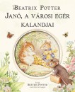 Beatrix Potter - Jan�, a v�rosi eg�r kalandjai