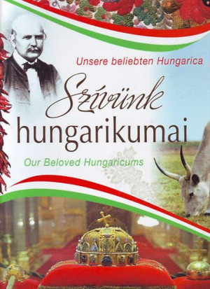 Balogh Zsolt - Ker�kgy�rt� �va - T�rnoki Judit - T�csi Zolt�n - Sz�v�nk hungarikumai - Unsere beliebten Hungarica - Our Beloved Hungaricums