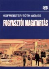 Hofmeister-T�th �gnes - Fogyaszt�i magatart�s