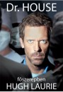 Paul Challen - Dr. House - f�szerepben Hugh Laurie