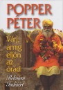 Popper P�ter - V�rj, am�g elj�n az �r�d