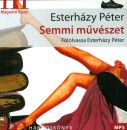 Esterh�zy P�ter - Semmi m�v�szet