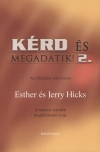 Esther Hicks - Jerry Hicks - K�rd �s megadatik 2.