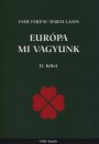Cser Ferenc - Darai Lajos - Eur�pa mi vagyunk