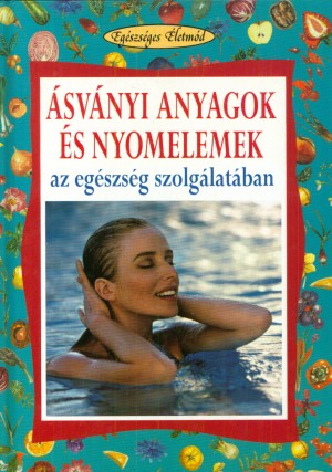 F�zesin� Sz�ll Szilvia - Angela Maria Mauri - �sv�nyok �s nyomelemek az eg�szs�g szolg�lat�ban / 10.