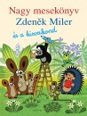 Hana Doskocilov� - Zdenek Miler - Nagy mesek�nyv - Zden�k Miler �s a kisvakond