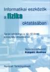 F�z� Attila(Szerk.) - K�rp�ti Andrea(Szerk.) - Dr. Tasn�di P�ter(Szerk.) - Informatikai eszk�z�k a fizika oktat�s�ban