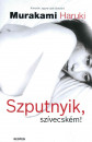 Murakami Haruki - Szputnyik, sz�vecsk�m!