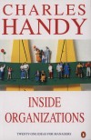 Charles Handy - Inside Organizations