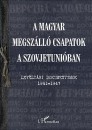 Krausz Tam�s - Varga �va M�ria - A magyar megsz�ll� csapatok a Szovjetuni�ban