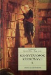 Dr. Horv�th Tibor(Szerk.) - Papp Istv�n(Szerk.) - K�nyvt�rosok k�zik�nyve 5.