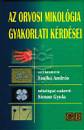 Szalka Andr�s(Szerk.) - Az orvosi mikol�gia gyakorlati k�rd�sei
