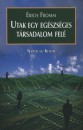 Erich Fromm - Utak egy eg�szs�ges t�rsadalom fel�