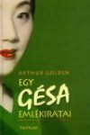 Arthur Golden - Egy g�sa eml�kiratai