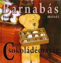 Telegdi �gnes - Barnab�s mes�i - Csokol�d�orsz�g