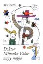 B�k�s P�l - Doktor Minorka Vidor nagy napja