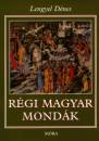 Lengyel D�nes - R�gi magyar mond�k