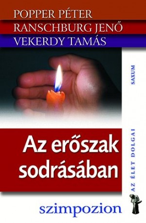 Popper P�ter - Ranschburg Jen� - Vekerdy Tam�s - Az er�szak sodr�s�ban