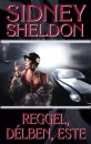 Sidney Sheldon - Reggel, d�lben, este