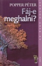 Popper P�ter - F�j-e meghalni?