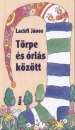 Lackfi J�nos - T�rpe �s �ri�s k�z�tt