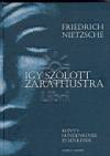 Friedrich Nietzsche - �gy sz�lott Zarathustra