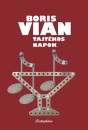 Boris Vian - Tajt�kos napok