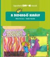 K�d�r Katalin - M�ra Ferenc - A diderg� kir�ly