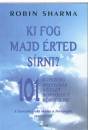 Robin Sharma - Ki fog majd �rted s�rni?