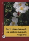 Tuba Katalin - Kerti d�szn�v�nyek �s szoban�v�nyek v�delme