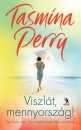 Tasmina Perry - Viszl�t mennyorsz�g!