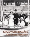 Gyurgy�k J�nos(Szerk.) - Magyarorsz�g t�rt�nete k�pekben