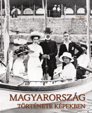 Gyurgy�k J�nos(Szerk.) - Magyarorsz�g t�rt�nete k�pekben