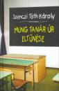 Szenczi T�th K�roly - Mung tan�r �r elt�n�se