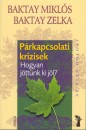 Baktay Mikl�s - Baktay Zelka - P�rkapcsolati kr�zisek - Hogyan j�tt�nk ki j�l?