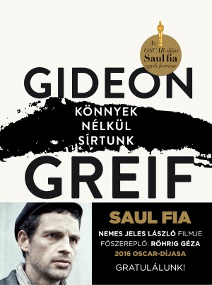 Gideon Greif - Könnyek nélkül sírtunk