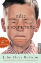John Elder Robison - N�zz a szemembe